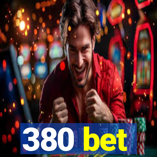 380 bet